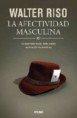 LA AFECTIVIDAD MASCULINA. lo que toda mujer debe saber acerca de los hombres